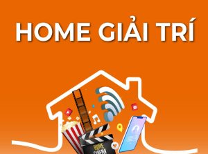 Gói Home Giải Trí