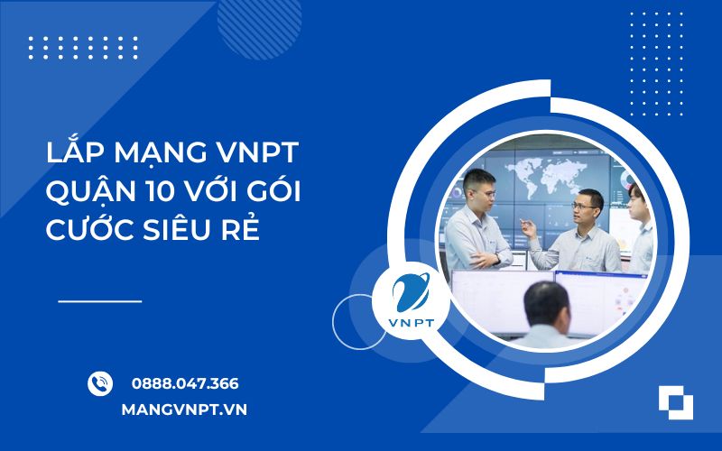Lắp Mạng VNPT Quận 10