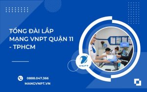 Lắp Mạng VNPT Quận 11