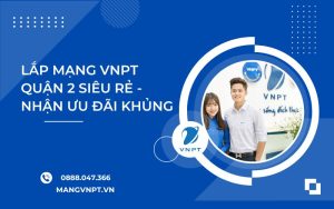 lắp mạng VNPT Quận 2