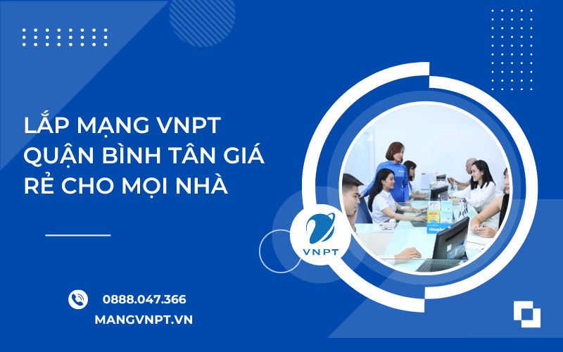 Lắp Mạng VNPT Quận Bình Tân