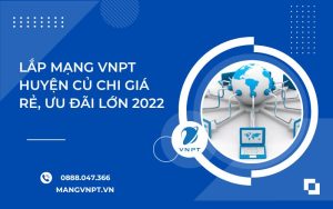 Lắp Mạng VNPT huyện Củ Chi