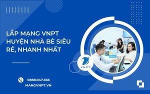 Lắp Mạng VNPT huyện Nhà Bè