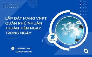 Lắp Mạng VNPT quận Phú Nhuận