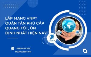 Lắp Mạng VNPT quận Tân Phú
